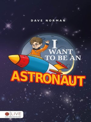 cover image of I Want to Be an Astronaut
